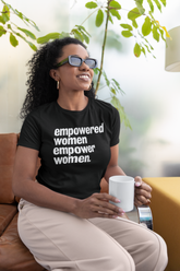 Empowered Women Empower Women T-Shirt